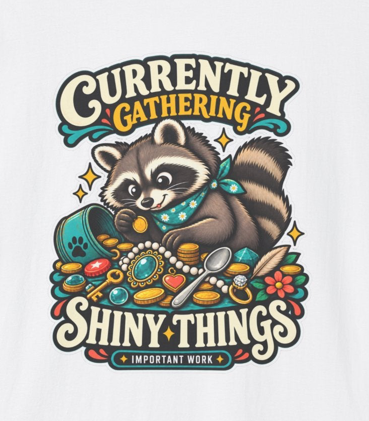 Currently Gathering Shiny Things Raccoon T-Shirt | Cute Forest Animal Tee