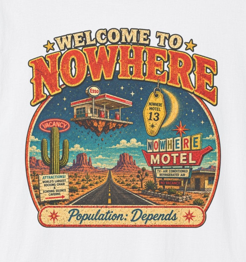 Welcome to Nowhere T-Shirt | Retro Desert Motel Road Trip Design